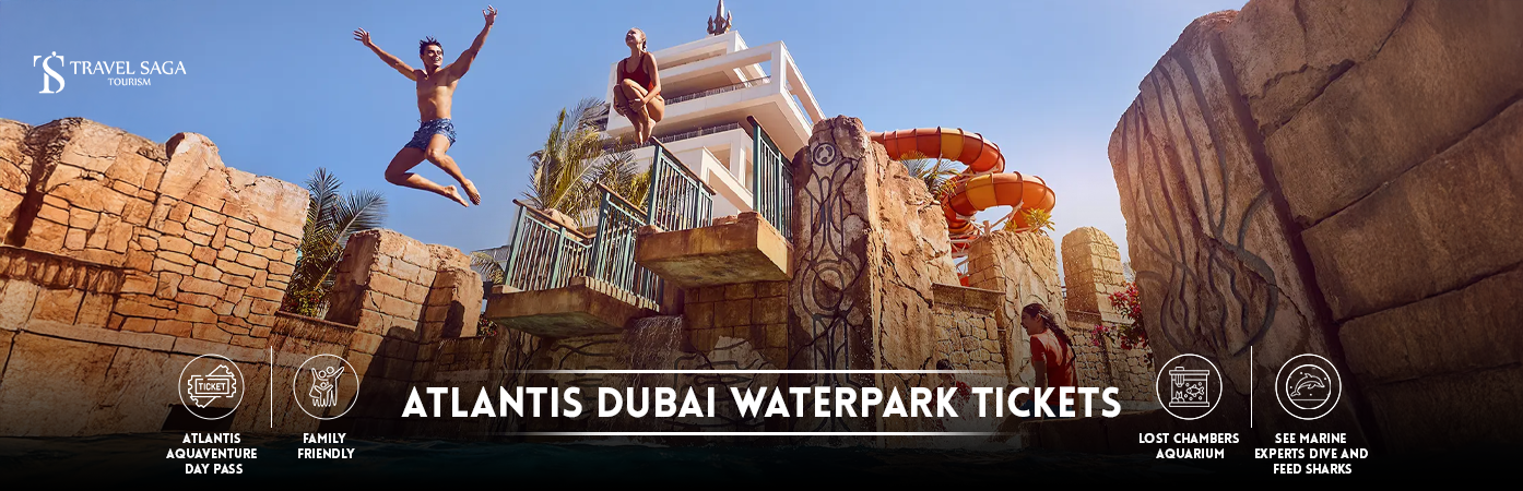 Atlantis Dubai Waterpark Tickets | Atlantis Water Park Dubai BT banner by Travel Saga Tourism