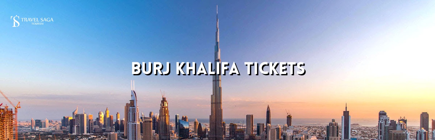 Burj Khalifa Dubai mall | Burj Khalifa entry fee BT banner Travel Saga Tourism