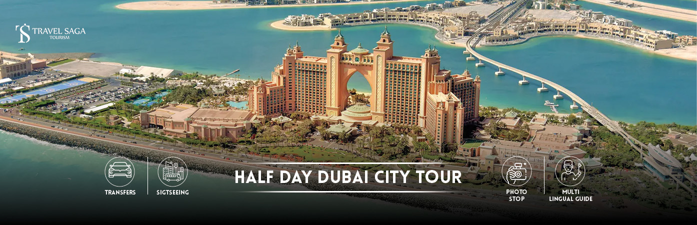 Half Day Dubai City Tour | half day tour BT Banner By Travel Saga Tourism