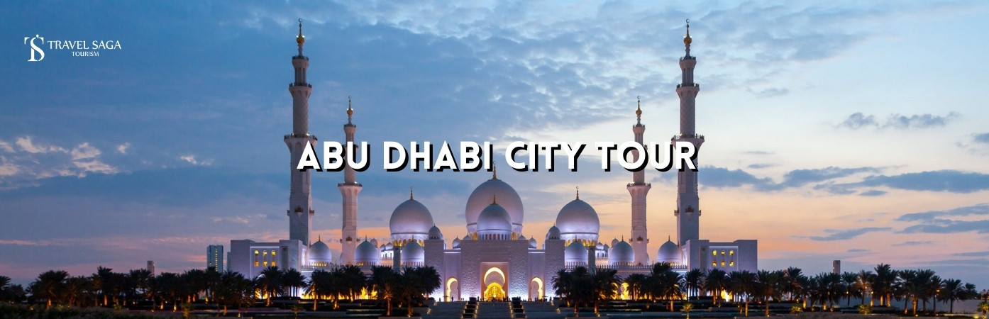 Abu Dhabi city tour package | Abu Dhabi tour package BT banner Travel Saga Tourism