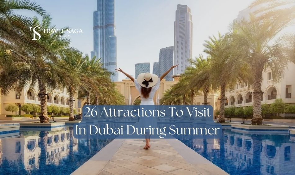 26 Attractions To Visit In Dubai Blog Banner by Travel Saga Tourism