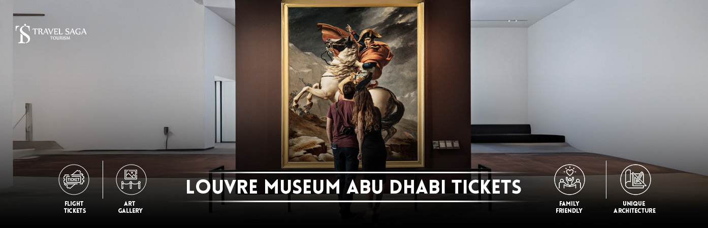 Louvre Museum Abu Dhabi Tickets | Louvre Abu Dhabi BT banner Travel Saga Tourism