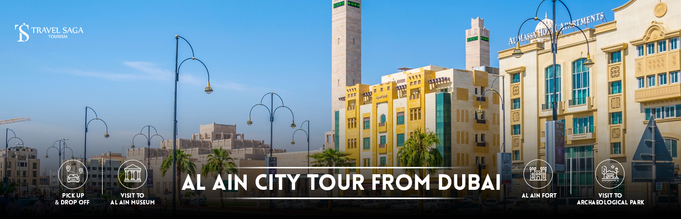 al ain City Tour from dubai | Al Ain tourist places BT Banner By Travel Saga Tourism