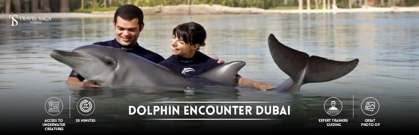 Dolphin Encounter Dubai | Atlantis Dolphin Encounter BT banner by Travel Saga Tourism