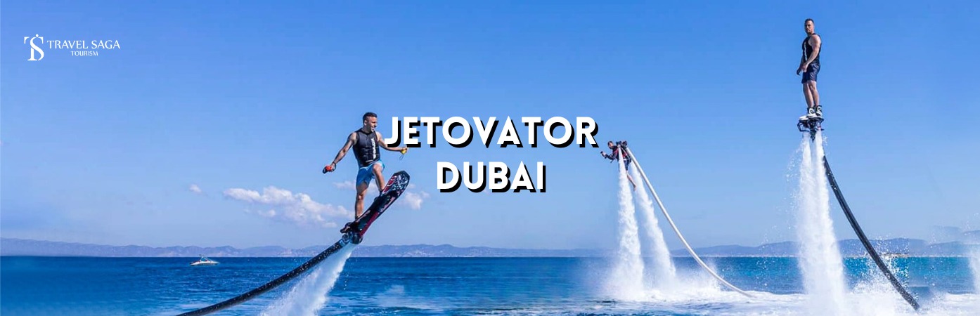 Jetovator Dubai BT banner by Travel Saga Tourism