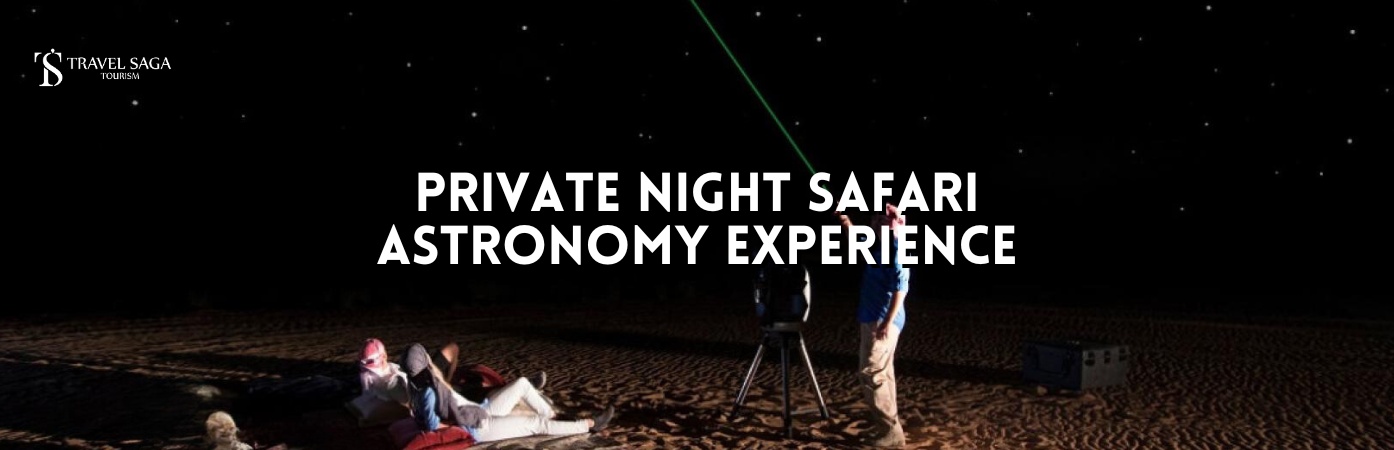 Private Night Safari and Astronomy bt banner by Travel Saga Tourism