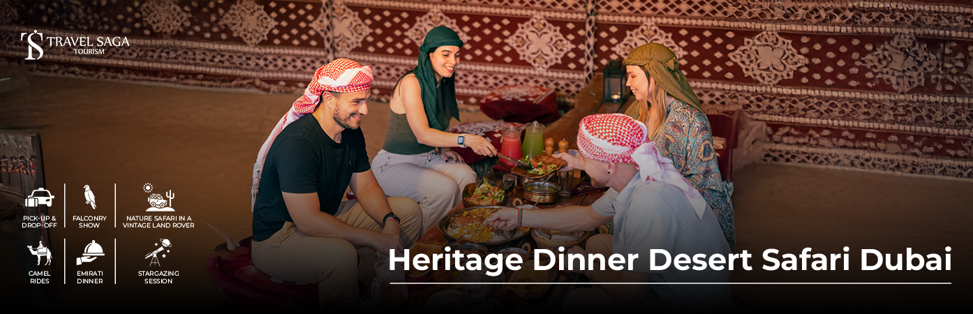 Book Heritage Dinner Desert Safari Dubai cultural night