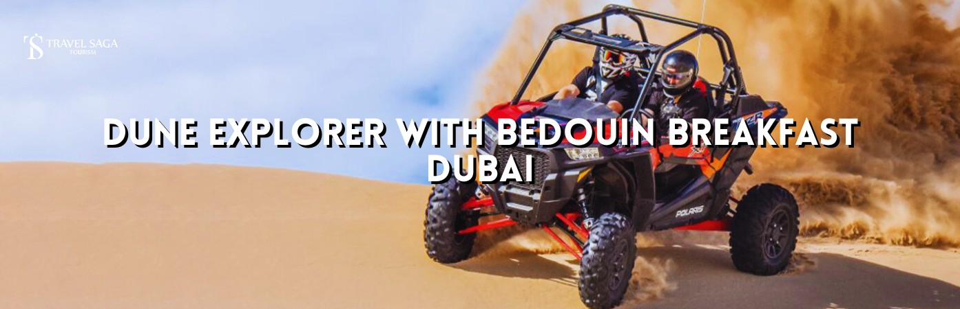 Dune Explorer with Bedouin Breakfast bt banner by Travel Saga Tourism