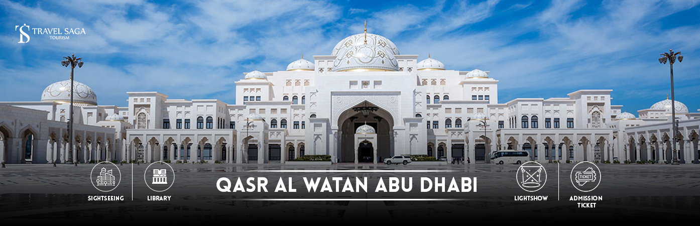 Book Qasr Al Watan Abu Dhabi Tickets | qasr al watan abu dhabi BT Banner by Travel Saga Tourism