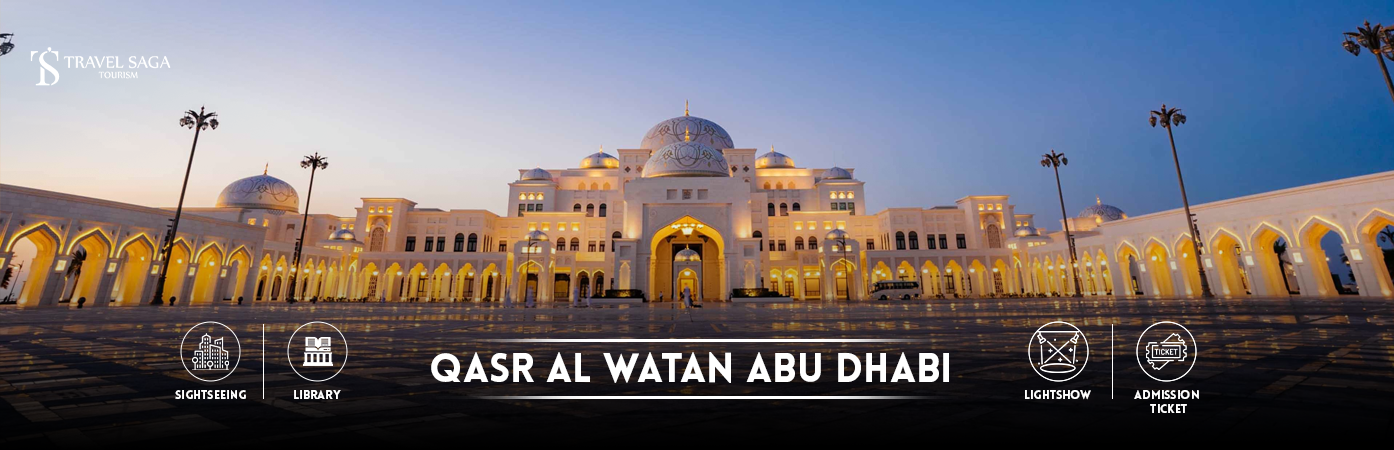 Book Qasr Al Watan Abu Dhabi Tickets | qasr al watan abu dhabi BT Banner by Travel Saga Tourism