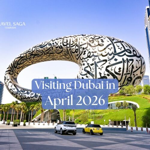 Visiting Dubai in April Blog Banner by Travel Saga Tourism
