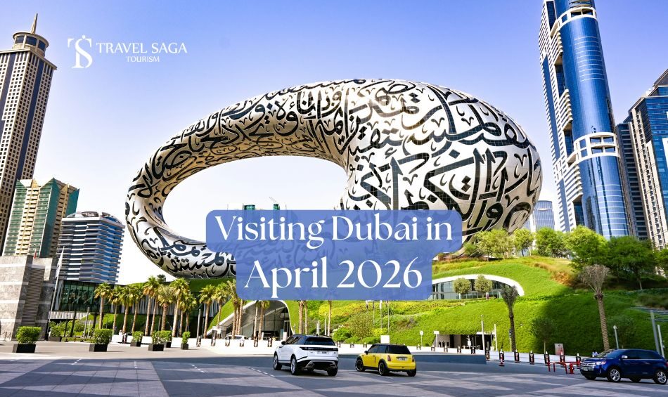 Visiting Dubai in April Blog Banner by Travel Saga Tourism