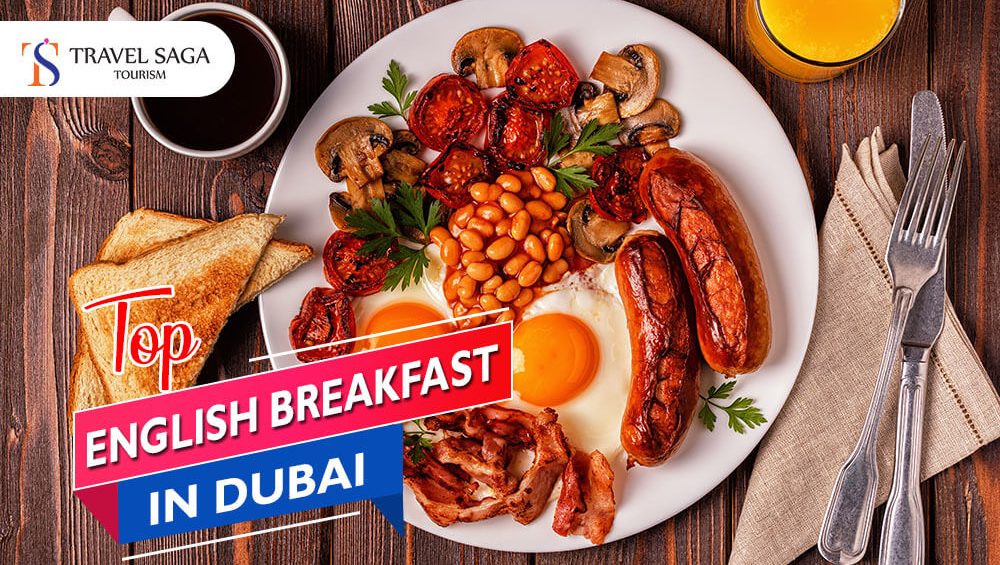 Top english breakfast in dubai