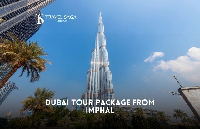 Dubai Tour Package From Imphal