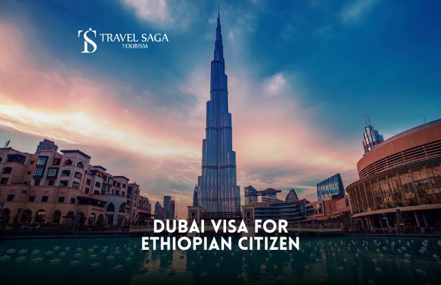 Dubai Visa for Ethiopian Citizen