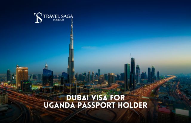 Dubai Visa for Uganda Passport Holder