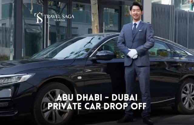 Abu Dhabi Drop off From Dubai Private car