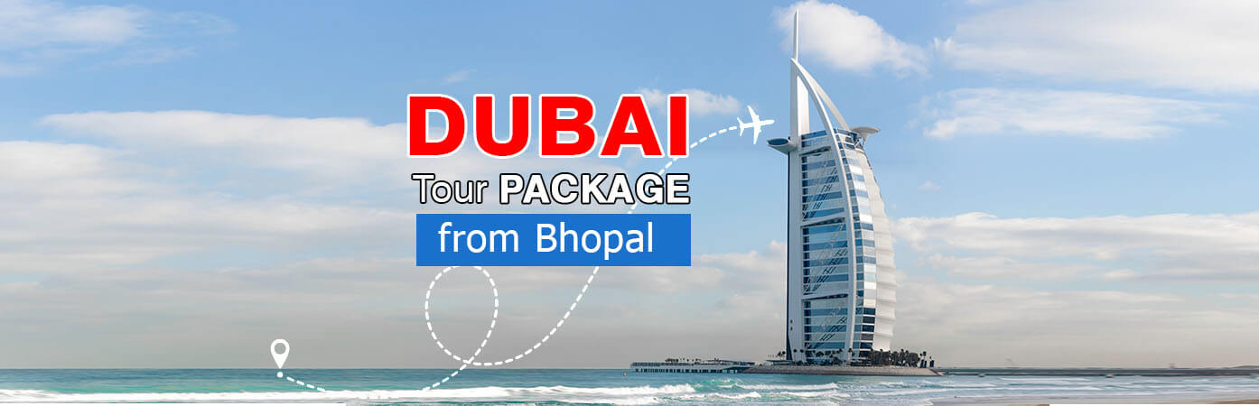 Dubai Tour Packages From Bhopal
