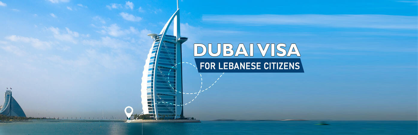 Dubai Visa for Lebanese Citizens