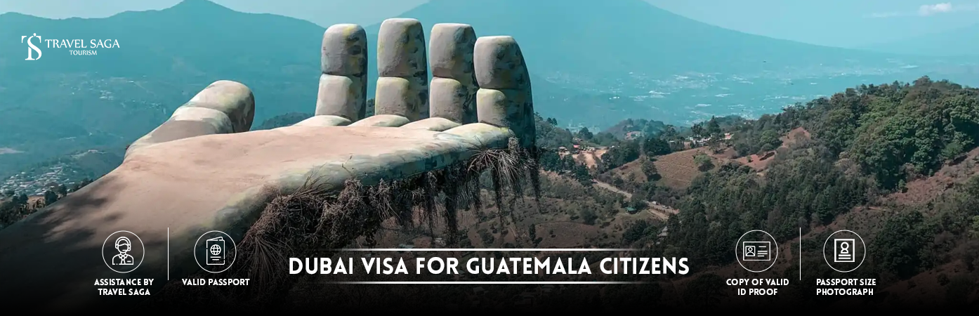 Dubai Visa for guatemala Citizens | Dubai visit Visa for guatemala Citizens BT Banner by Travel Saga Tourism