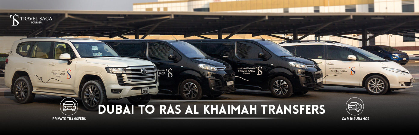 Dubai to Ras al Khaimah transfers | Dubai to Ras al Khaimah BT Banner by Travel Saga Tourism