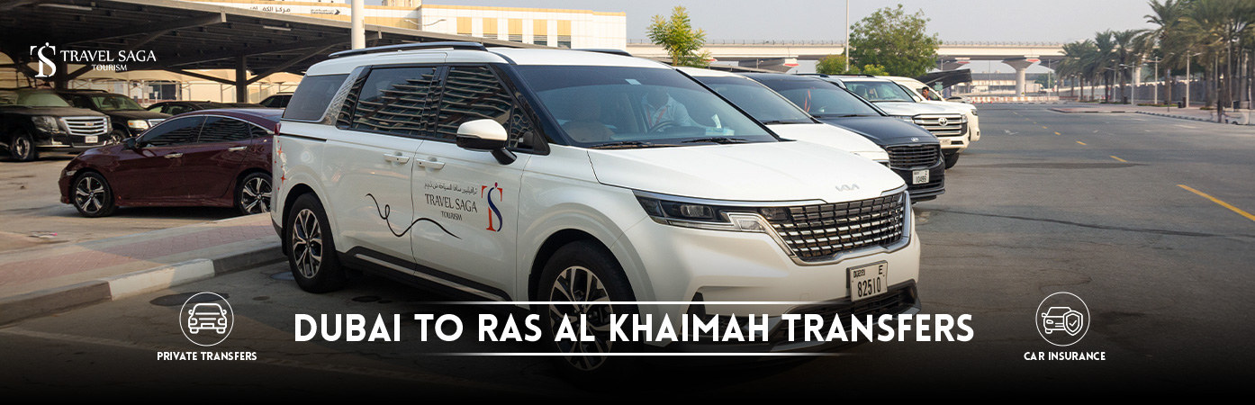 Dubai to Ras al Khaimah transfers | Dubai to Ras al Khaimah BT Banner by Travel Saga Tourism