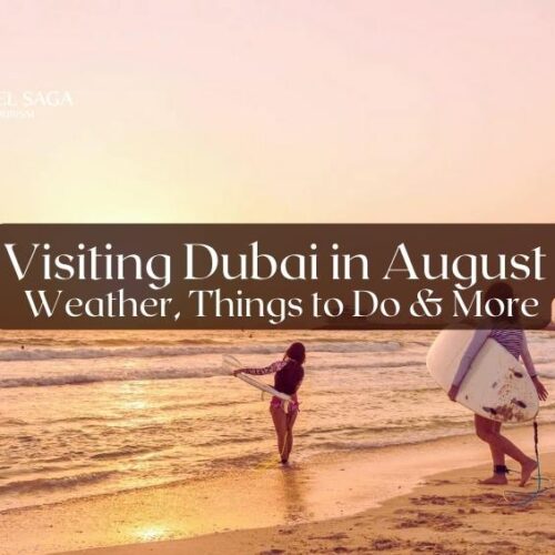 Visiting Dubai in August | Things to do in Dubai in August Blog Banner by Travel Saga Tourism
