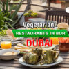 List of best vegetarian restaurants in bur Dubai