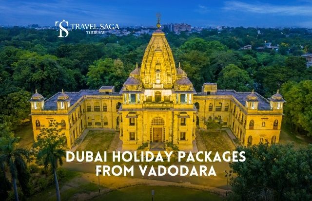 Dubai Tour Package from Vadodara