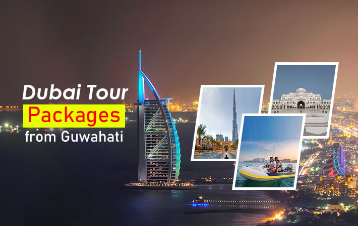 Dubai Tours from Guwahati