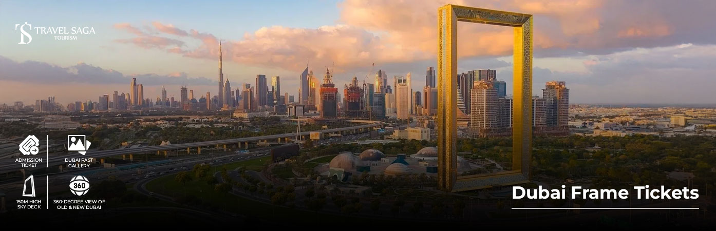 Book Dubai Frame Tickets Dubai attraction visit