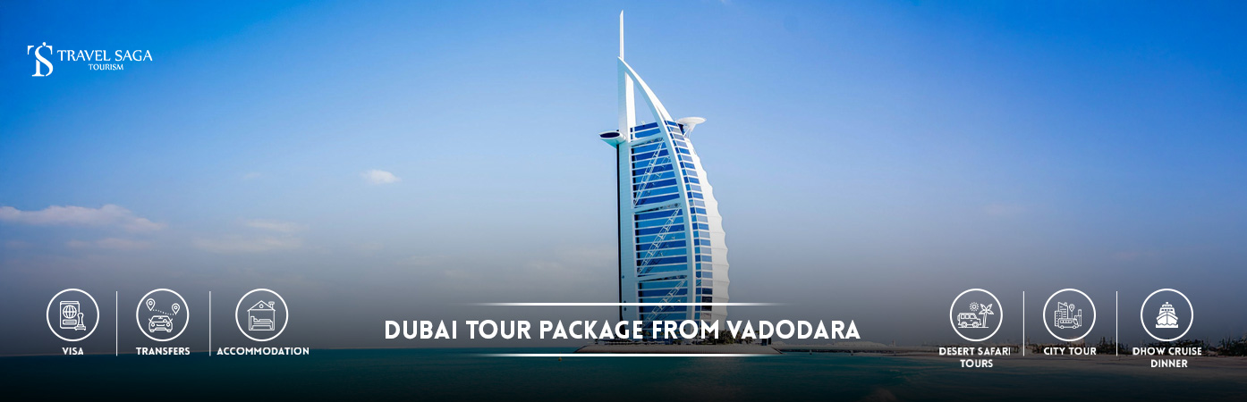 Dubai Tour Package from Vadodara | Dubai Package from Vadodara BT Banner by Travel Saga Tourism