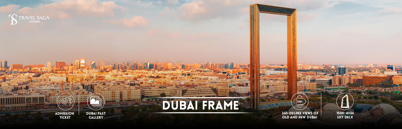 Dubai frame photos | Dubai frame timings BT banner Travel Saga Tourism
