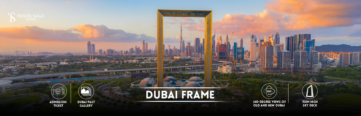 dubai frame photos | dubai frame timings BT Banner By Travel Saga Tourism