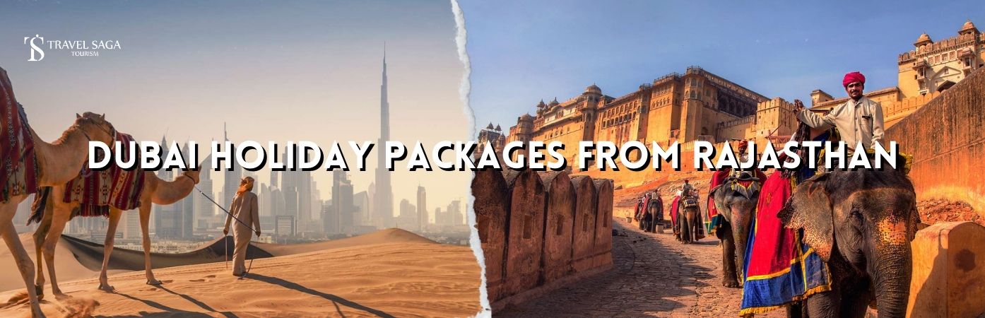 Dubai holidays from Rajasthan | Rajasthan to dubai tour packages bt banner Travel Saga Tourism