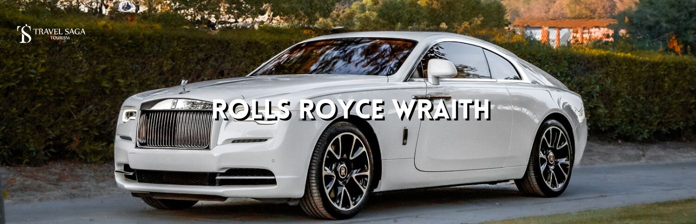 Rolls Royce Wraith for Rent in Dubai BT banner by Travel Saga Tourism