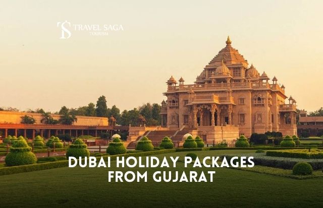 Dubai Holiday Packages from Gujarat