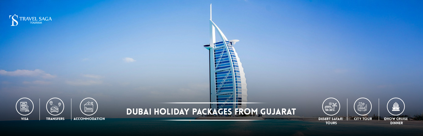 Dubai holiday Packages from Gujarat | Dubai Packages from Gujarat BT Banner by Travel Saga Tourism