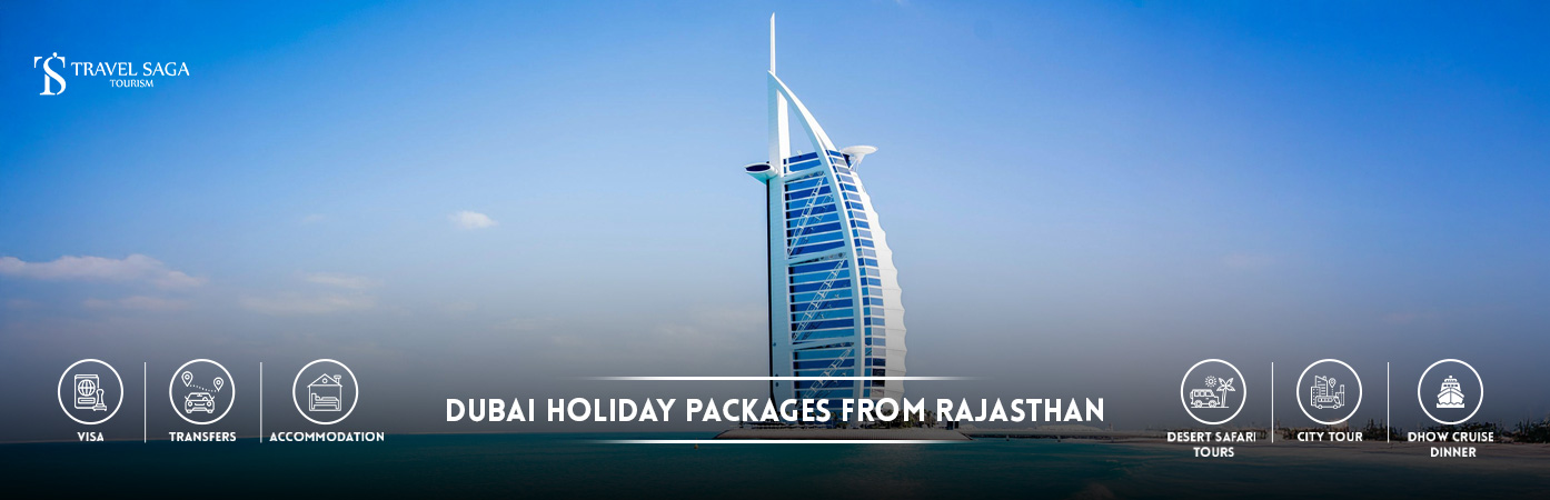 Dubai Holiday Packages from Rajasthan | Dubai Packages from Rajasthan BT Banner by Travel Saga Tourism