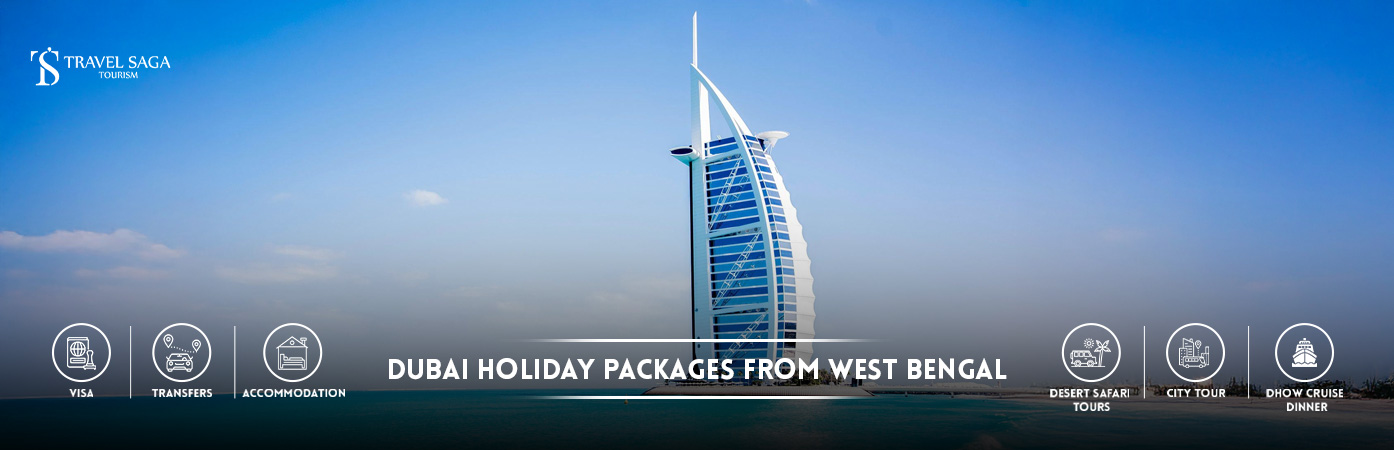 Dubai holiday Packages from West Bengal | Dubai Tour Packages from West Bengal BT Banner by Travel Saga Tourism