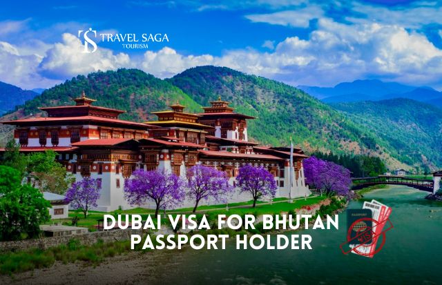 Dubai Visa for Bhutan Passport Holder