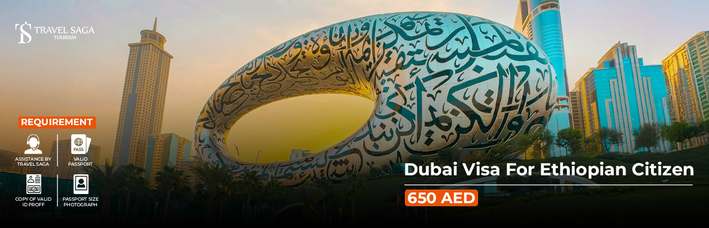 Dubai Visa for Ethiopian Citizen BT Banner by Travel Saga Tourism