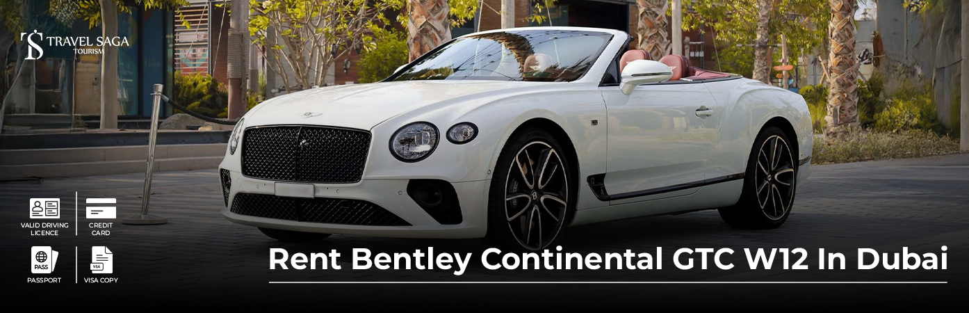 Rent Bentley Continental GTC W12 In Dubai BT Banner by Travel Saga Tourism