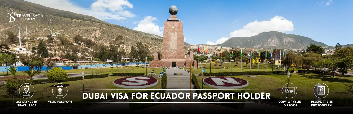 Dubai visa for Ecuador passport holder | Dubai visa from Ecuador BT Banner by Travel Saga Tourism