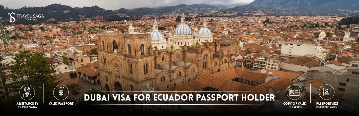 Dubai visa for Ecuador passport holder | Dubai tourist visa for Ecuador citizens BT Banner by Travel Saga Tourism