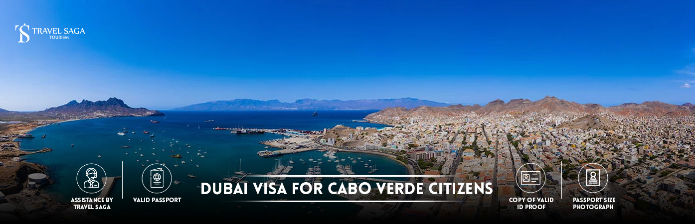 Dubai Visa for Cabo Verde Citizens | Dubai tourist Visa for Cabo Verde Citizens BT Banner by Travel Saga Tourism