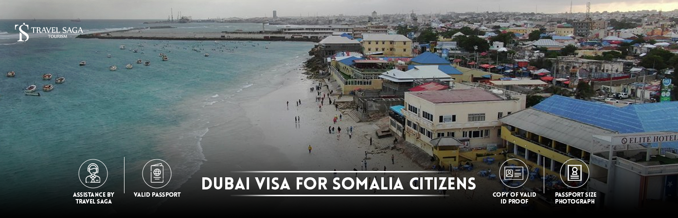 Dubai Visa for Somalia citizens | Dubai visit Visa for Somalia citizens BT Banner by Travel Saga Tourism