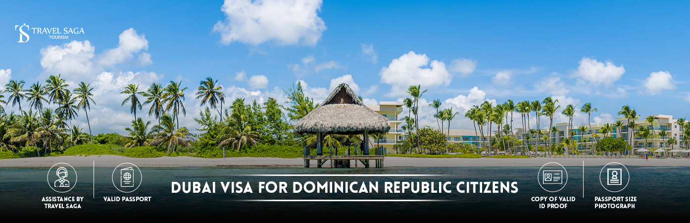 Dominican Republic Citizens | Dubai Visa For Dominican Republic Citizens BT Banner by Travel Saga Tourism