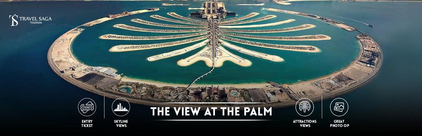 the view at the palm photos | palm view Dubai bt banner by Travel Saga Tourism
