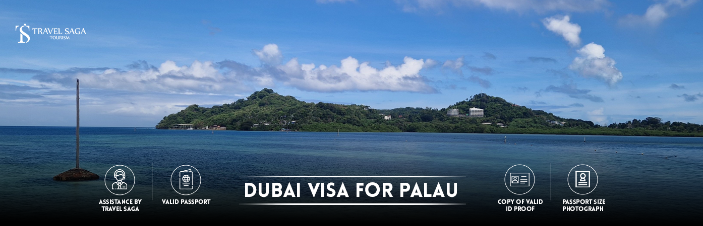 Dubai visit Visa for Palau citizens | Dubai tourist Visa for Palau BT Banner by Travel Saga Tourism